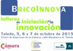 BRICOINNOVA: TALLERES DE INICIACION A LA INNOVACION. Toledo 5, 6 y 7 de octubre de 2015