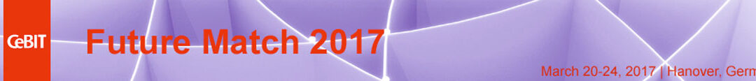 FUTURE MATCH CeBIT 2017 – Encuentros Empresariales – Hanover, del 20 al 24 de marzo de 2017