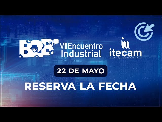 El próximo 22 de mayo, se llevará a cabo el séptimo Encuentro Industrial B2B de Castilla-La Mancha.