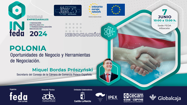 Ronda empresarial INFEDA 2024. Polonia: Oportunidades de mercado y herramientas de negociación. Viernes, 7 junio, Albacete.